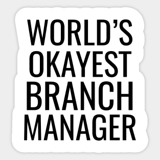 World's Okayest Branch Manager Sticker